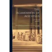 The Agamemnon of Aeschylus; With an Introduction, Commentary, and Translation, by A. W. Verrall Hardcover