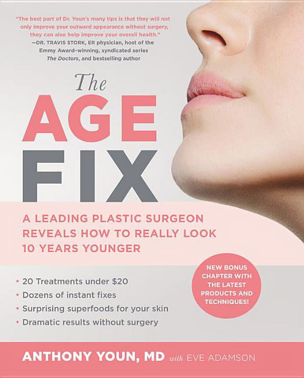 DR ANTHONY YOUN; EVE ADAMSON The Age Fix: A Leading Plastic Surgeon Reveals How to Really Look 10 Years Younger, (Paperback)