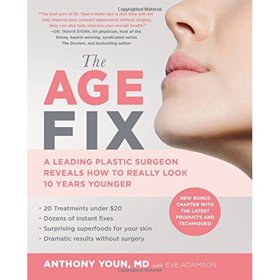 Pre-Owned The Age Fix: A Leading Plastic Surgeon Reveals How to Really Look 10 Years Younger (Paperback) 1455533300 9781455533305