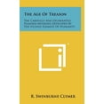 thumbnail image 1 of The Age Of Treason: The Carefully And Deliberately Planned Methods Developed By The Vicious Element Of Humanity (Hardcover), 1 of 1