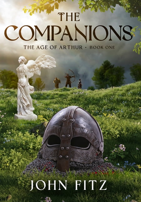 The Age of Arthur The Companions, Book 1, (Hardcover)