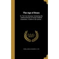 thumbnail image 1 of The Age of Brass : Or, The Fum Dynasty: Containing the Political Morals of Certain Political Characters. A Satire in Six Cantos .. (Hardcover), 1 of 1