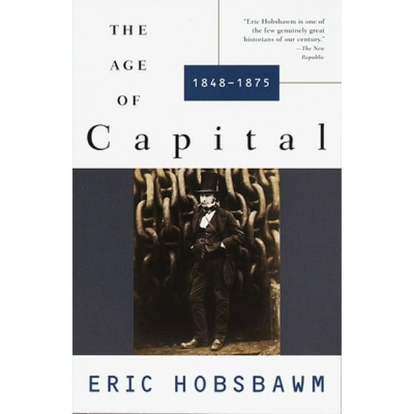 Pre-Owned The Age of Capital: 1848-1875 (Paperback 9780679772545) by Professor Eric Hobsbawm
