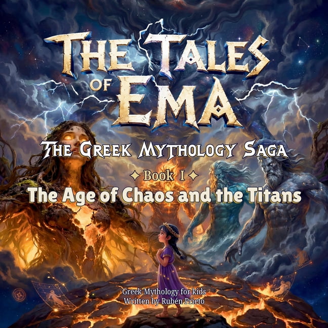 The Tales of Ema - The Greek Mythology S The Age of Chaos and the Titans: The Greek Mythology Saga - Book I, Book 1, (Paperback)