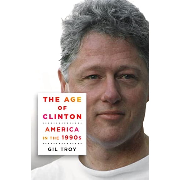 Pre-Owned Pre-Owned Age of Clinton: America in the 1990s Paperback