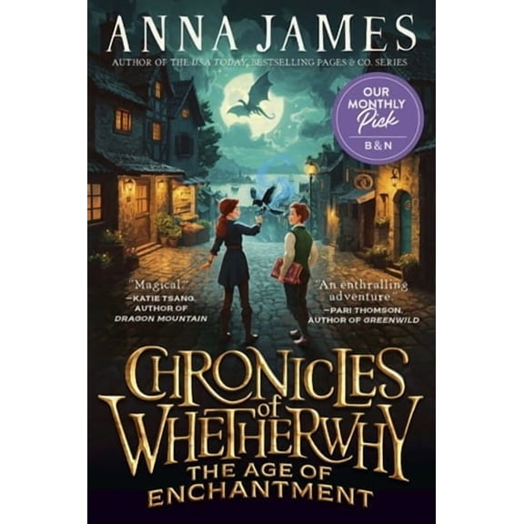 The Age of Enchantment (Chronicles of Whetherwhy, Bk. 1) (Barnes & Noble Edition)
