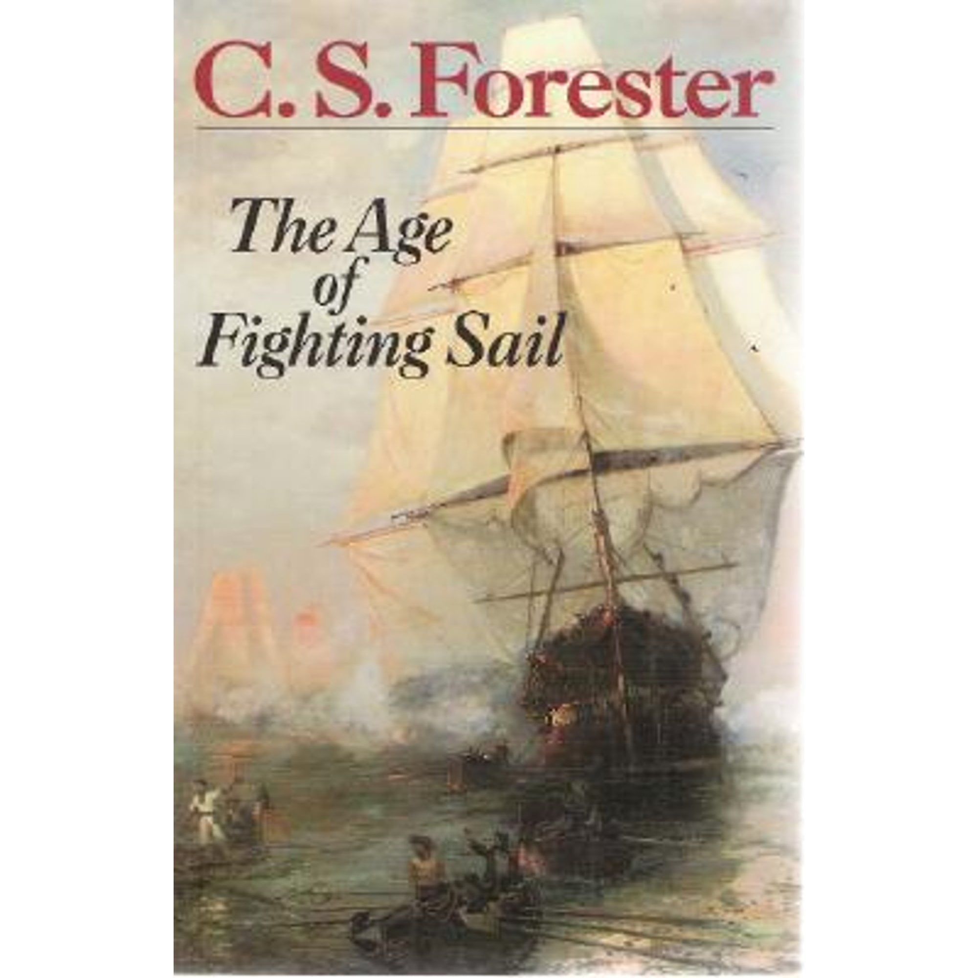 Pre-Owned The Age of Fighting Sail: Story the Naval War 1812 (Paperback 9780939218066) by C S Forester