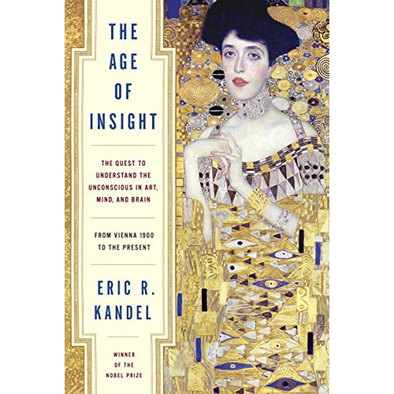 Pre-Owned The Age of Insight: The Quest to Understand the Unconscious in Art, Mind, and Brain, from Vienna 1900 to the Present (Hardcover) 1400068711 9781400068715