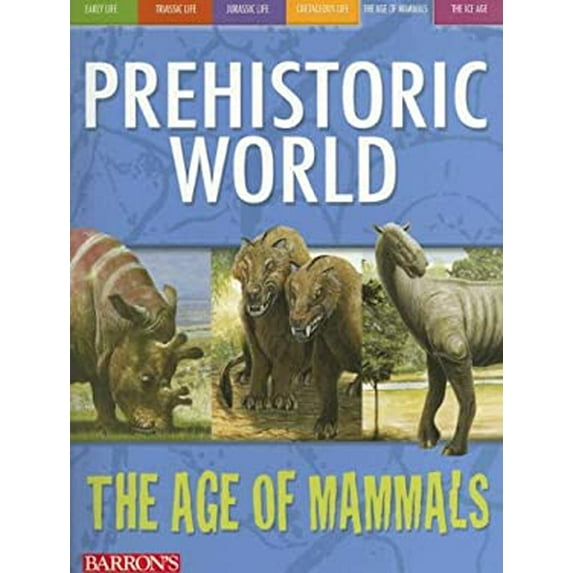 Pre-Owned The Age of Mammals (Prehistoric World) (Paperback) 0764134809 9780764134807