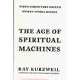 thumbnail image 1 of Pre-Owned The Age of Spiritual Machines: When Computers Exceed Human Intelligence (Hardcover) 0670882178 9780670882175, 1 of 1