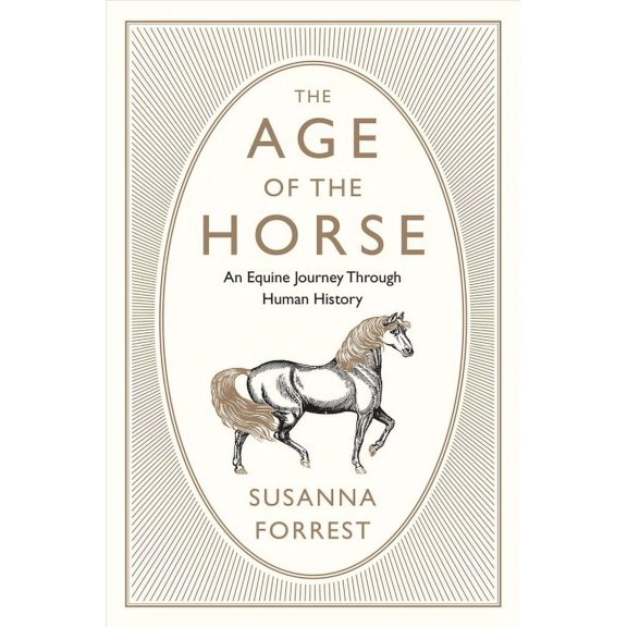 Pre-Owned The Age of the Horse: An Equine Journey Through Human History (Hardcover) 0802126510 9780802126511