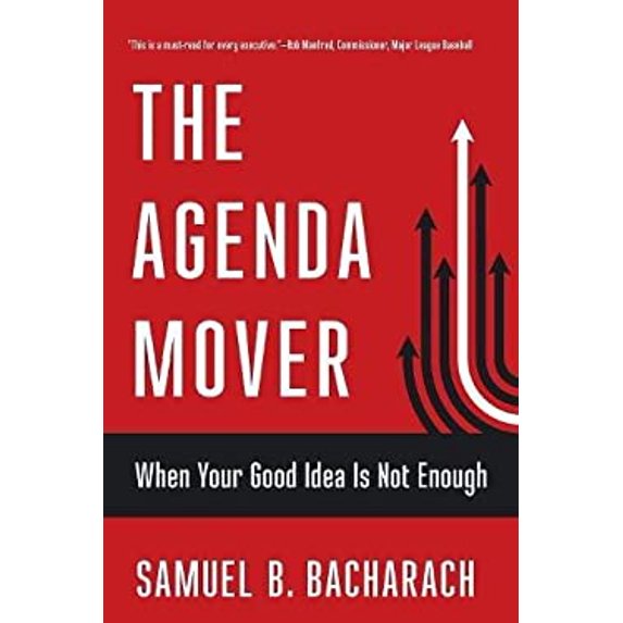 Pre-Owned The Agenda Mover: When Your Good Idea Is Not Enough (Hardcover) 1501710001 9781501710001