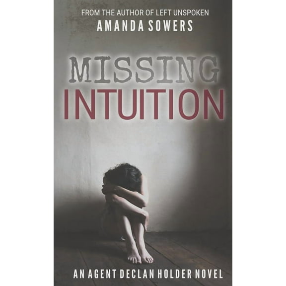 The Agent Declan Holder: Missing Intuition (Series #2) (Paperback)