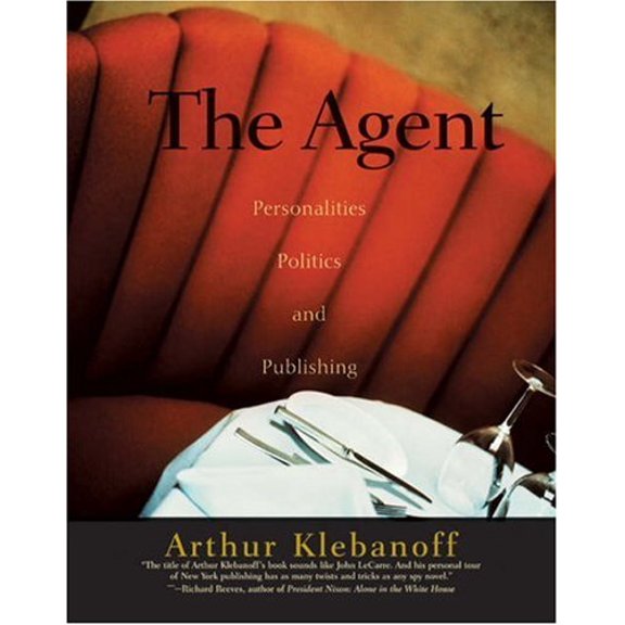 Pre-Owned The Agent: Personalities, Politics, and Publishing (Hardcover) 1587991047 9781587991042