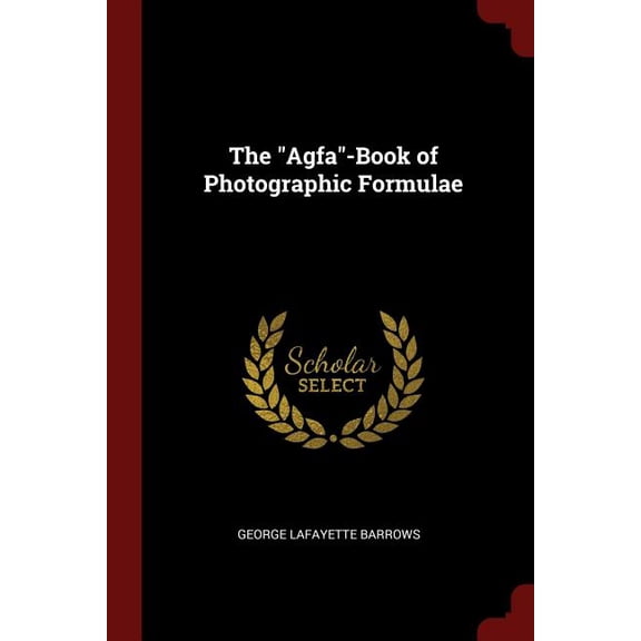 The Agfa-Book of Photographic Formulae