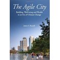 thumbnail image 1 of Pre-Owned The Agile City : Building Well-Being and Wealth in an Era of Climate Change (Paperback) 9781597267250, 1 of 1