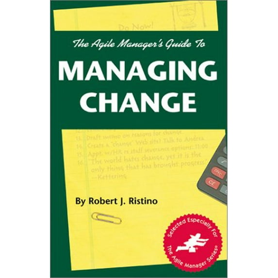Pre-Owned The Agile Manager's Guide to Managing Change (The Agile Manager Series) (Paperback) 1580990193 9781580990196