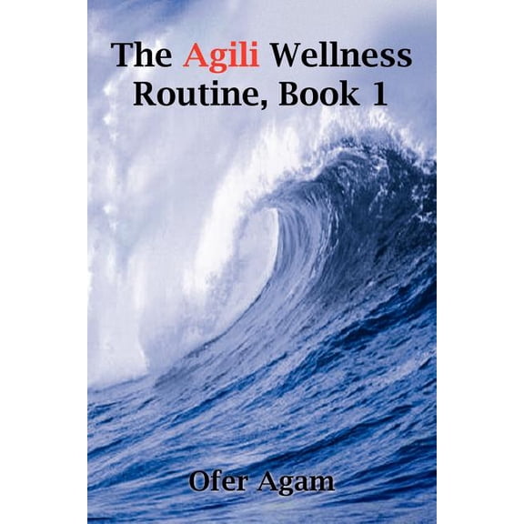 The Agili Wellness Routine, Book 1, (Paperback)