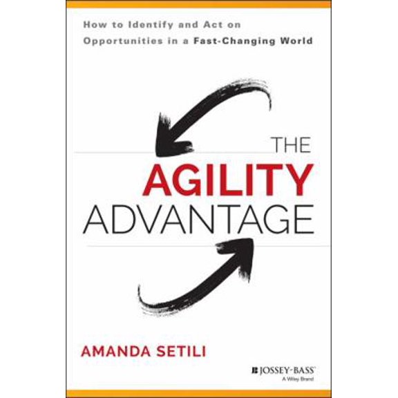 Pre-Owned The Agility Advantage (Hardcover) 1118836383 9781118836385