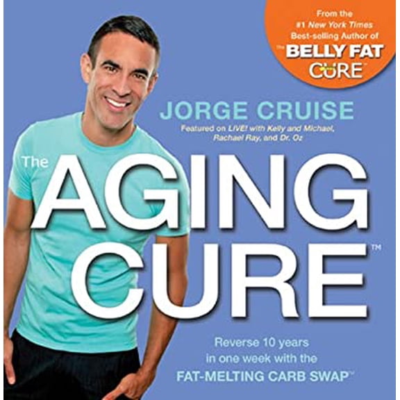 Pre-Owned The Aging Cure: Reverse 10 Years in One Week with the Fat-Melting Carb Swap (Paperback) 1401937152 9781401937157