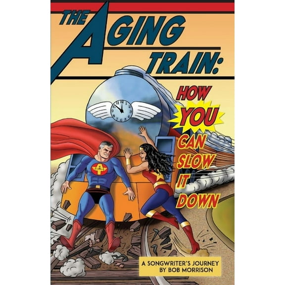 The Aging Train : How You Can Slow It Down (Paperback)
