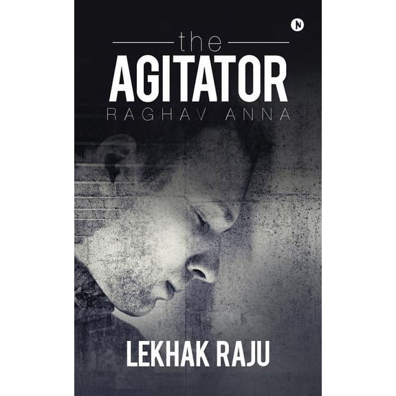 The Agitator: Raghav Anna, (Paperback)