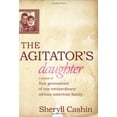 thumbnail image 1 of Pre-Owned The Agitator's Daughter: A Memoir of Four Generations of One Extraordinary African-American Family (Hardcover) 1586484222 9781586484224, 1 of 1