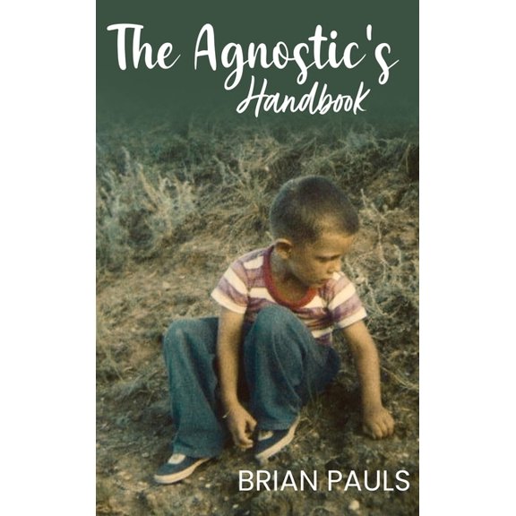 The Agnostic's Handbook, (Hardcover)