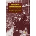 thumbnail image 1 of The Agony of Spanish Liberalism: From Revolution to Dictatorship 1913-23, (Paperback), 1 of 1