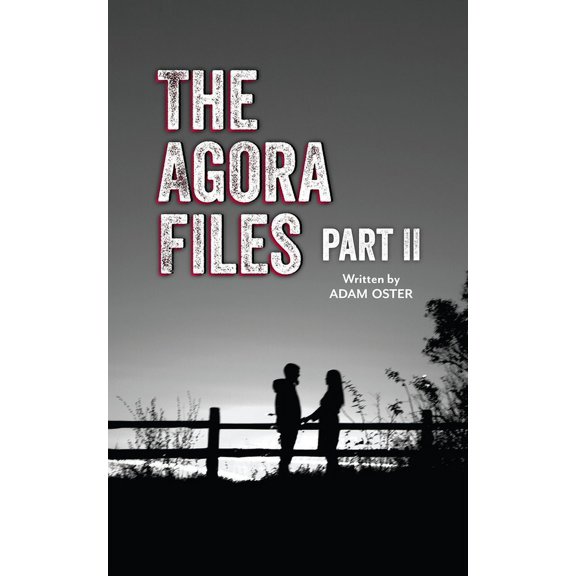 Agora Files The Agora Files - Part 2, Book 2, (Paperback)