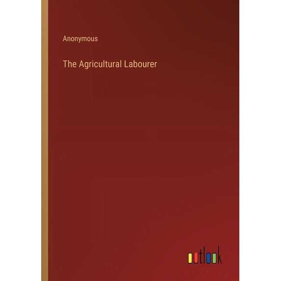 The Agricultural Labourer, (Paperback)