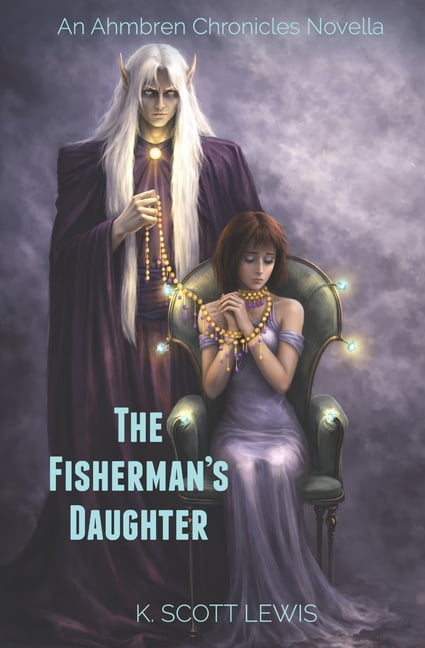 The Ahmbren Chronicles The Fisherman's Daughter, (Paperback)