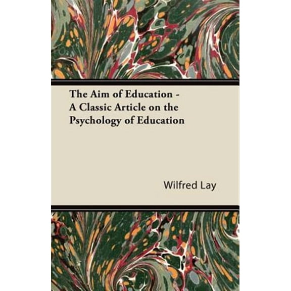The Aim of Education - A Classic Article on the Psychology of Education