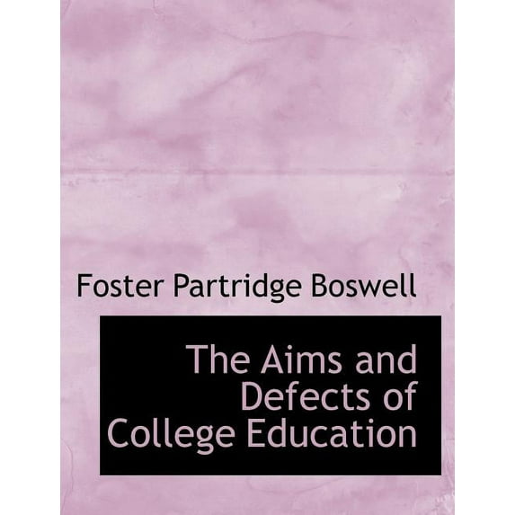 The Aims and Defects of College Education (Paperback)