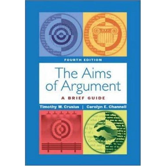 Pre-Owned The Aims of Argument: A Brief Guide (Paperback) 0767430379 9780767430371