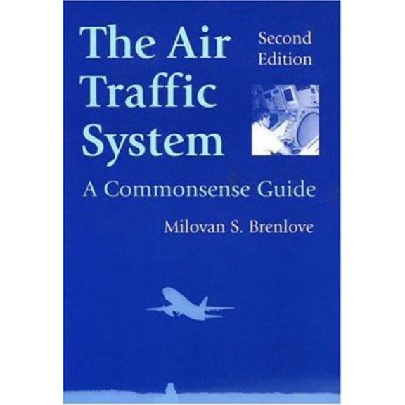 Pre-Owned The Air Traffic System: A Commonsense Guide (Paperback) 0813829607 9780813829609