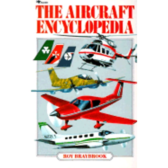Pre-Owned The Aircraft Encyclopedia (Paperback) 0671553372 9780671553371