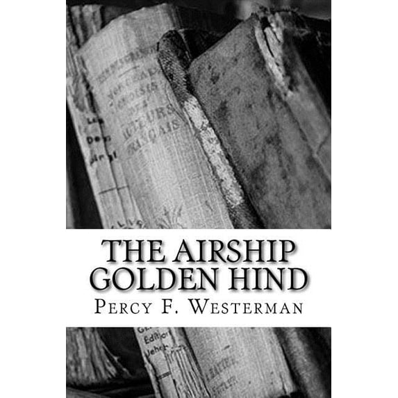 The Airship Golden Hind, (Paperback)