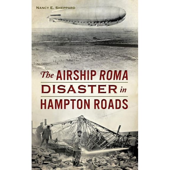 The Airship Roma Disaster in Hampton Roads (Hardcover)