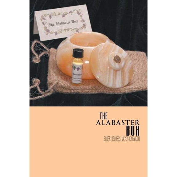 The Alabaster Box (Paperback) by Elder Delores McKoy-Kingwood