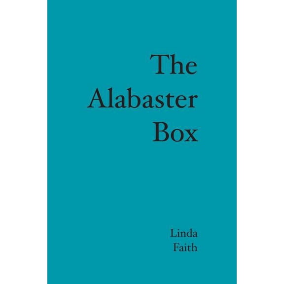 The Alabaster Box (Paperback) by Linda Faith