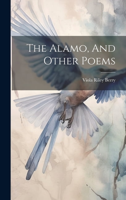 The Alamo, And Other Poems (Hardcover)