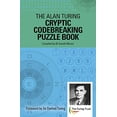 thumbnail image 1 of Pre-Owned The Alan Turing Cryptic Codebreaking Puzzle Book: Foreword by Sir Dermot Turing (Paperback) 1839404914 9781839404917, 1 of 1