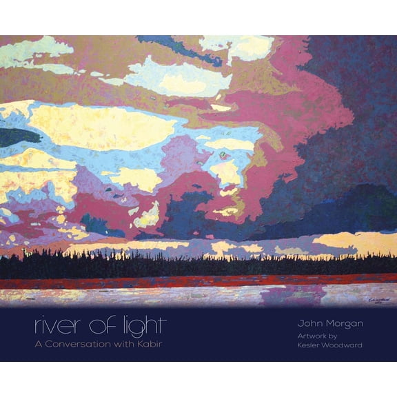 The Alaska Literary Series: River of Light : A Conversation with Kabir (Paperback)