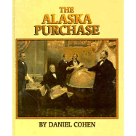 Pre-Owned The Alaska Purchase (Library Binding) 1562945289 9781562945282