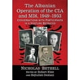 thumbnail image 1 of The Albanian Operation of the CIA and MI6, 1949-1953: Conversations with Participants in a Venture Betrayed, (Paperback), 1 of 1