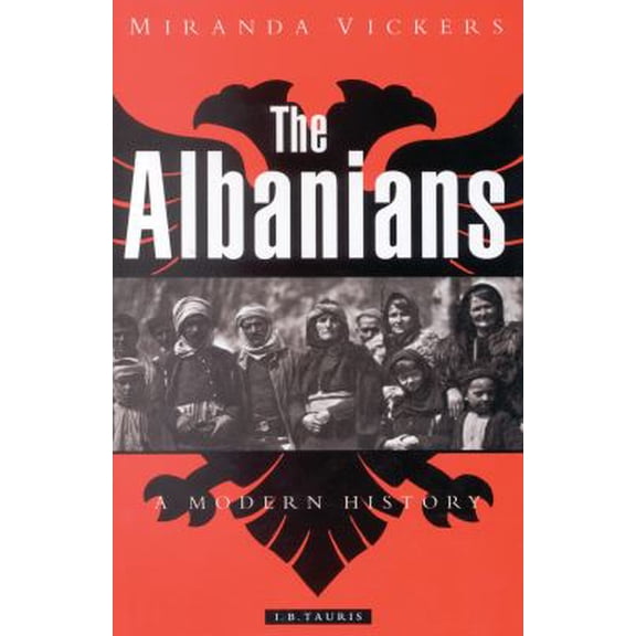 Pre-Owned The Albanians: A Modern History (Hardcover) by Miranda Vickers