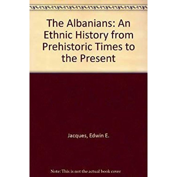 Pre-Owned The Albanians : An Ethnic History from Prehistoric Times to the Present 9780899509327 Used