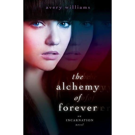 The Alchemy of Forever : An Incarnation Novel (Hardcover)