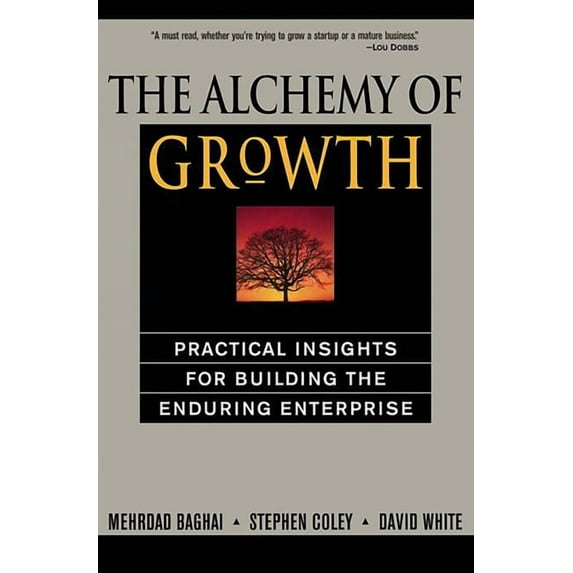The Alchemy of Growth: Practical Insights for Building the Enduring Enterprise, (Paperback)